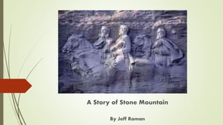 A Story of Stone Mountain
By Jeff Roman
 