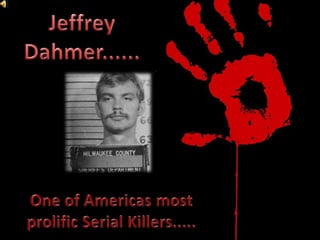 Jeffrey Dahmer...... One of Americas most  prolific Serial Killers..... 