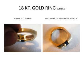 18 KT. GOLD RING [UNISEX]INTERIOR 18 KT. MARKINGUNIQUE HAND-CUT AND CONSTRUCTED MOLD.