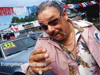 Evangelism is not sales