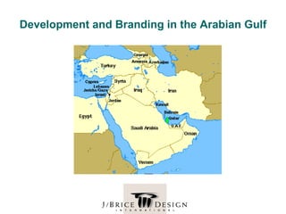 Development and Branding in the Arabian Gulf
 