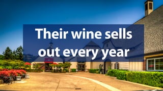 @jeffalytics
Their wine sells
out every year
 