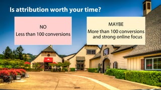 @jeffalytics#adwexp
MAYBE
More than 100 conversions
and strong online focus
NO
Less than 100 conversions
Is attribution worth your time?
 