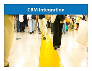 Jeﬀ	
  Sauer	
  |	
  Knowledge.land	
  |	
  @jeﬀaly5cs	
  |	
  #nowwhat14	
  	
  
CRM Integration
 
