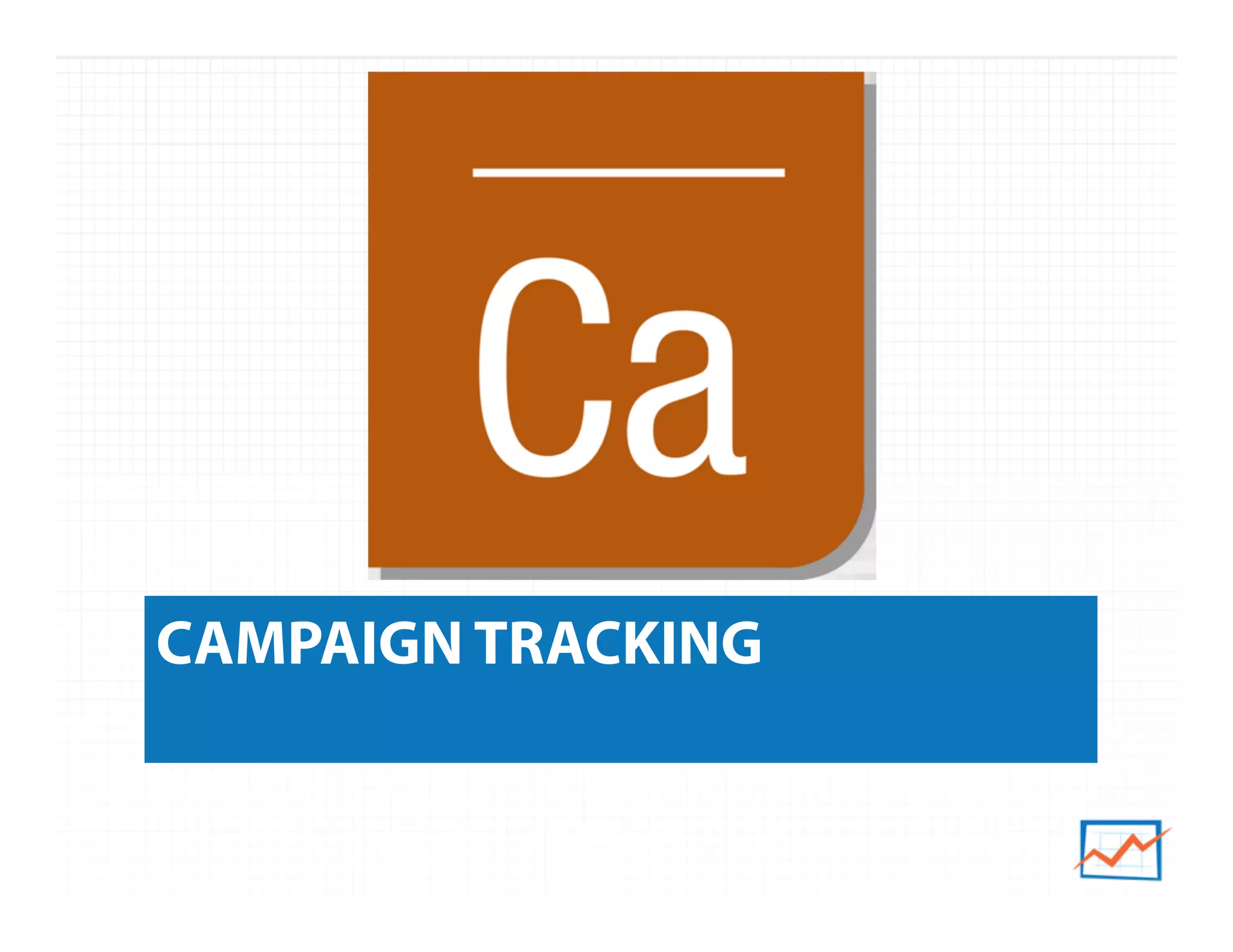 CAMPAIGN TRACKING
 