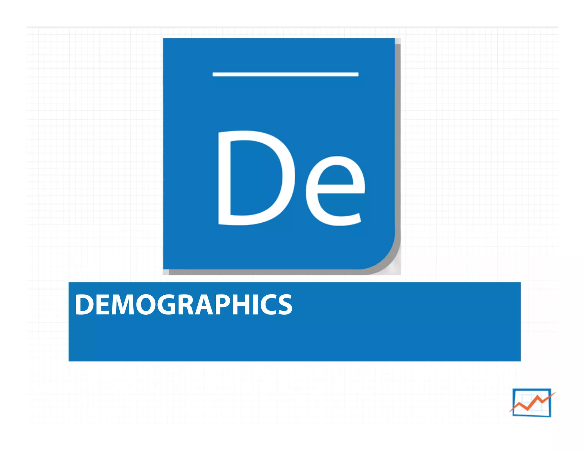 DEMOGRAPHICS
 