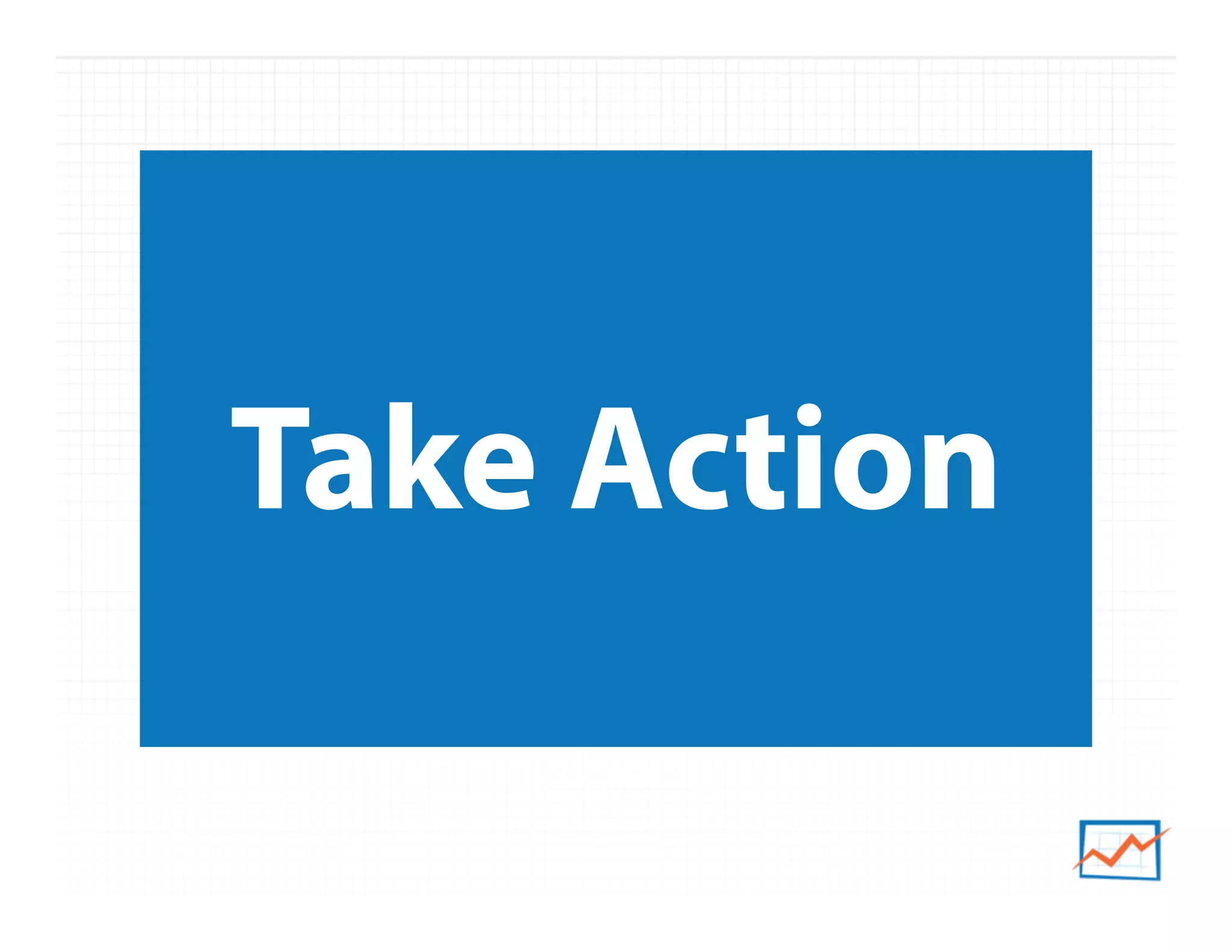 Take Action
 