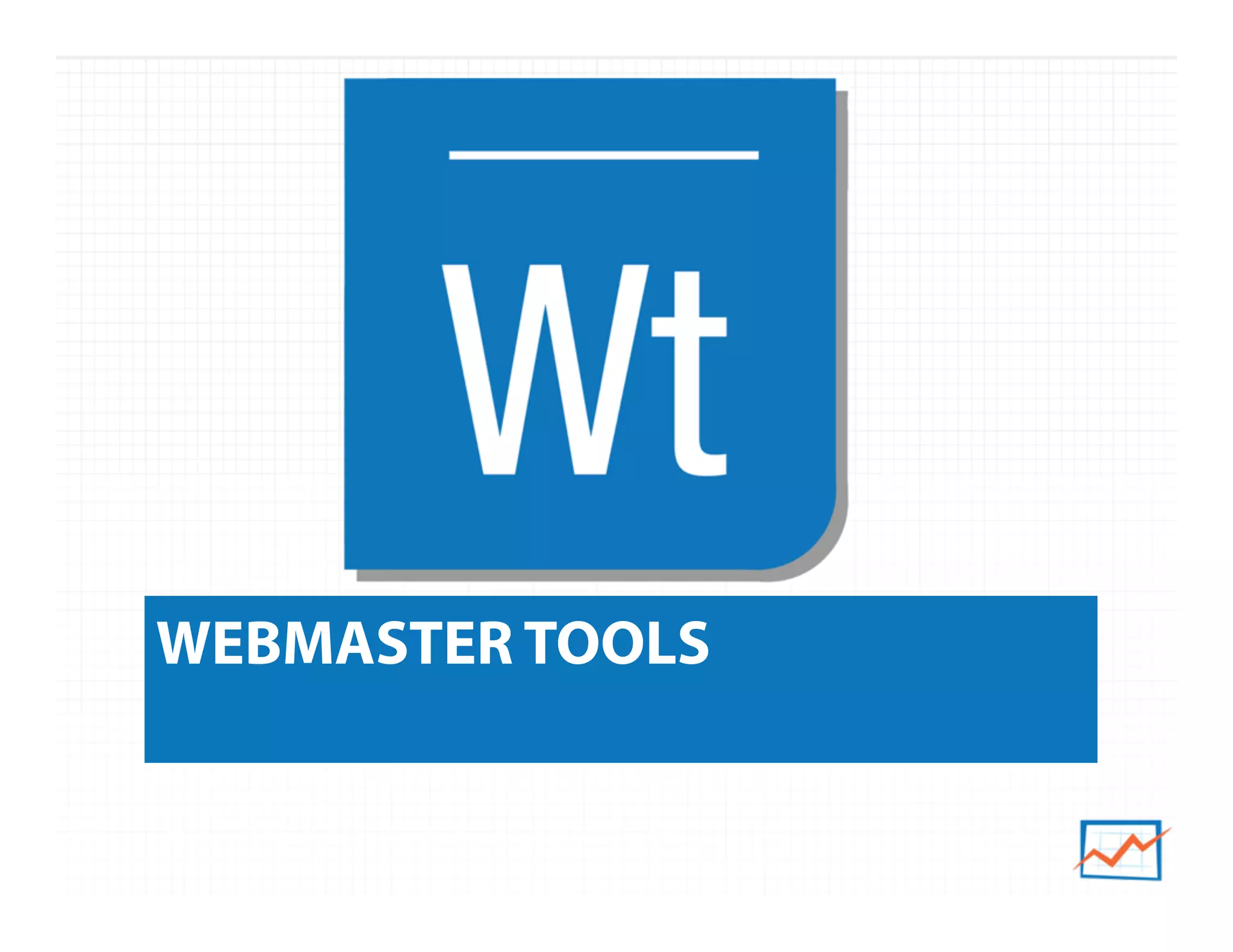 WEBMASTER TOOLS
 
