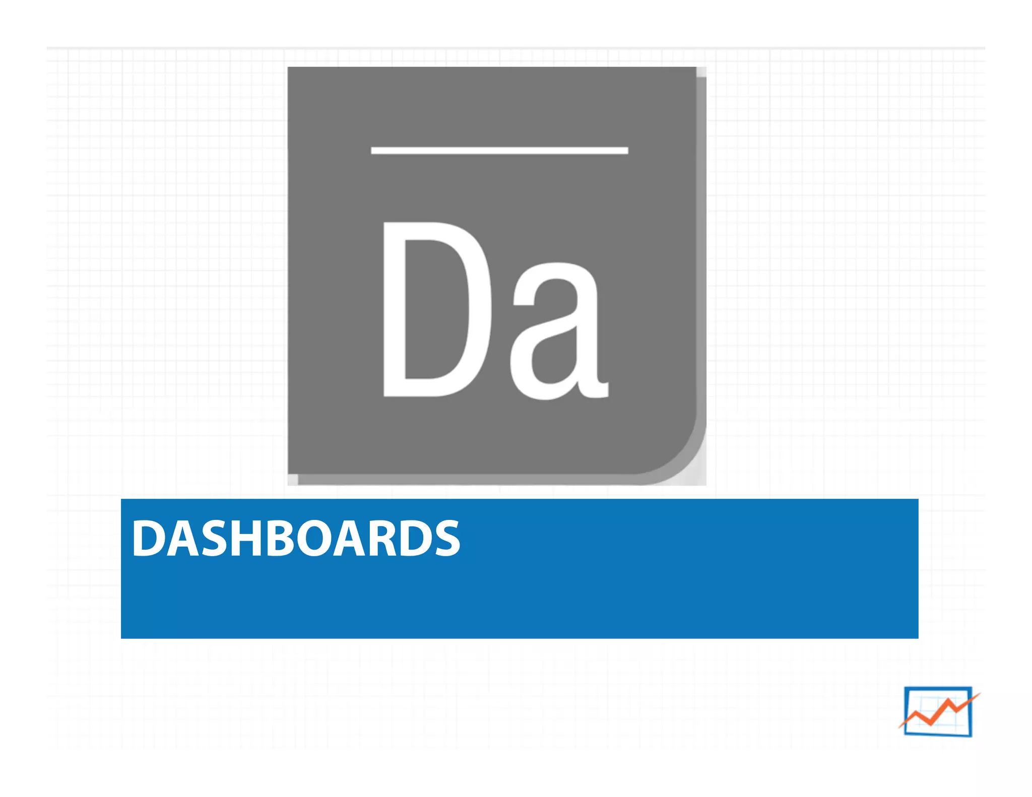 DASHBOARDS
 