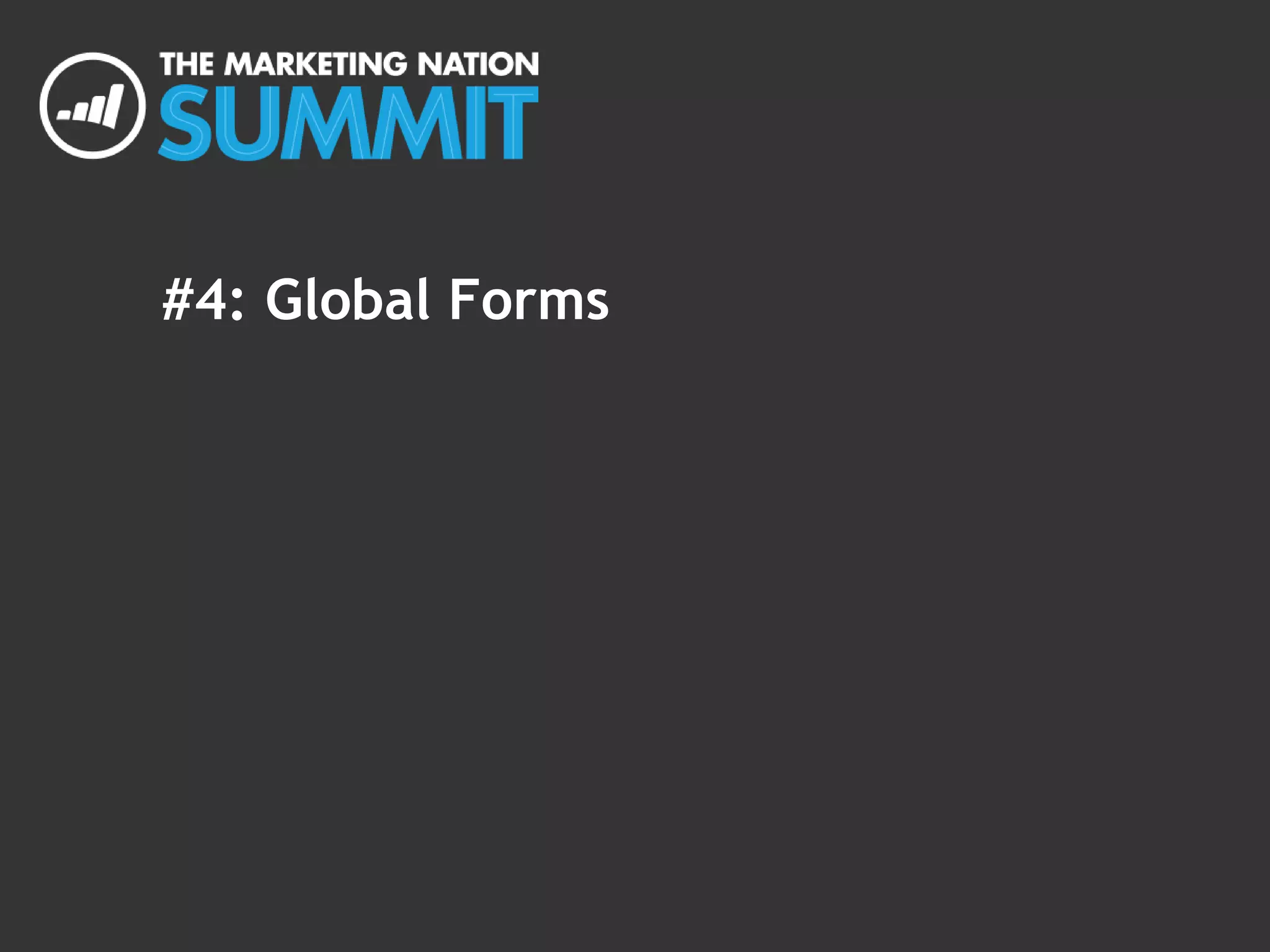 #4: Global Forms
 