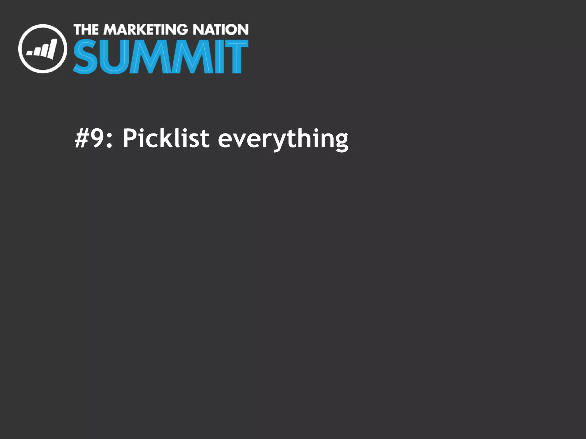 #9: Picklist everything
 