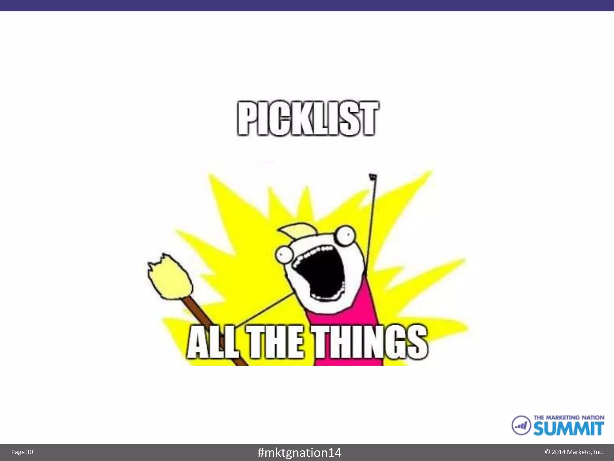 Page 30 © 2014 Marketo, Inc.#mktgnation14
 