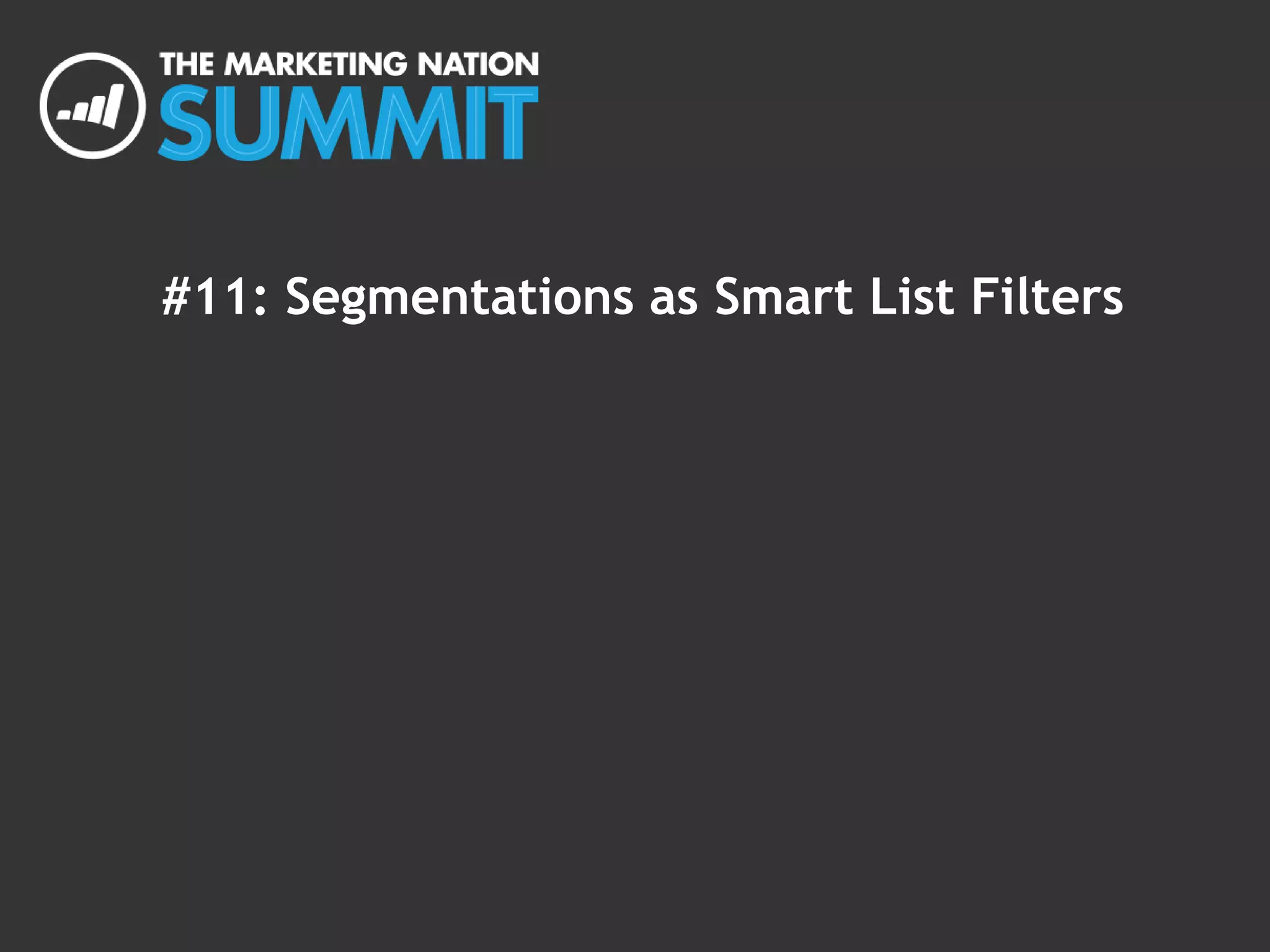 #11: Segmentations as Smart List Filters
 