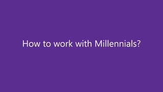 How to work with Millennials?
 