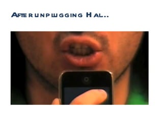 Runtime After unplugging Hal... 