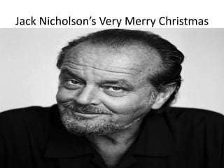 Jack Nicholson’s Very Merry Christmas
 