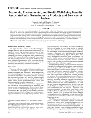 FORUM: Review, symposia, program and/or viewpoint papers.
    Economic, Environmental, and Health/Well-Being Beneﬁts
    Associated with Green Industry Products and Services: A
                            Review1
                                                Charles R. Hall2 and Madeline W. Dickson3
                                                    Department of Horticultural Sciences
                                               Texas A&M University, College Station TX 77843

                                                                       Abstract
     Green industry ﬁrms have competed for decades on the basis of quality and service. While these competitive dimensions are still
     important, the industry has continued along its path of maturation and ﬁrms must incorporate other factors into their value proposition
     in order to be successful in this hypercompetitive market. Given the recent economic downturn of 2008–2009, consumers are more
     value-conscious than ever, but are still willing to consume, and pay premiums for, products and services that enhance their quality of
     life. This paper summarizes the peer-reviewed research regarding the economic beneﬁts, environmental beneﬁts (eco-systems services),
     and health/well-being beneﬁts of green industry products and services that serve to enhance the quality of life for consumers.
     Index words: quality of life, human-plant interactions, value proposition, monetization of landscapes.



Signiﬁcance to the Nursery Industry                                          may involve greater ﬁrm-level risk. While the outlook may
   This paper provides a review of the substantial peer-                     be somewhat unclear in terms of the outlook for industry
reviewed research that has been conducted regarding the                      growth and the nature of consumer demand, it is clear that
signiﬁcant beneﬁts of green industry products and services                   the development of innovative management and marketing
including economic beneﬁts, environmental amenities in                       strategies will continue to be a requisite skill in ensuring the
the form of eco-systems services, and health and well-being                  survivability and proﬁtability of green industry ﬁrms in the
beneﬁts. This research should be strategically incorporated                  future. Stated slightly differently, if the green industry can
into both industry-wide and ﬁrm-speciﬁc marketing mes-                       position itself in such a way that its products/services are
sages that highlight these quality of life dimensions in order               considered to be necessities in people’s lives and not mere
to maintain the industry’s sense of value and relevance for                  luxuries, that is the best mitigation strategy against recession
gardening and landscaping consumers of the future.                           and weather-related risks it can employ.
                                                                                This positioning strategy warrants further examination.
Introduction                                                                 The value proposition (or differentiation strategies) for all
                                                                             ﬁrms in the green industry in the future must focus on the
   The green industry complex includes manufacturers                         unique ways in which quality of life is improved for its cus-
and distributors of input supplies; production ﬁrms such as                  tomer base. Whether one is a member of the Baby Boomer,
nursery, greenhouse, and sod growers; wholesale distribu-                    Gen X, or Gen Y generation, quality of life is a higher order
tion ﬁrms including importers, brokers, re-wholesalers, and                  need that is important to them (46). For example, although
transporters; horticultural service ﬁrms providing landscape                 the economic downturn has increased anxiety on the part of
and urban forestry services such as design, installation, and                Baby Boomers regarding retirement, they are nevertheless
maintenance; and retail operations including independent                     proactive in seeking innovative solutions to dealing with
garden centers, ﬂorists, home improvement centers, and                       aging. They view their new stage of life as one of activity
mass merchandisers or other chain stores.                                    and fulﬁllment rather than idleness. Members of Gen X are
   There is little doubt that the green industry supply chain                the most ‘time-starved’ generation, often juggling career and
has experienced unprecedented growth, innovation, and                        family obligations, but they maintain a strong commitment to
change over the last several decades. However, recent slower                 work-life balance in their lives. The Gen Y generation is just
growth in demand and tighter proﬁt margins point to a ma-                    beginning their adult lives and facing lots of ﬁrsts — their
turing market (46). Survival in the next decade will require                 ﬁrst home, ﬁrst job, and most importantly, ﬁrst independent
a progressive mindset and a willingness to strengthen exist-                 income. They are trying to ﬁnd the right balance between
ing core competencies or develop entirely new ones, which                    spending for necessities and spending for entertainment. This
                                                                             generation is concerned not just with function and utility but
                                                                             also with style (46).
                                                                                All of these generational attitudes are related in one key
1
 Received for publication January 16, 2011; in revised form February 1,      aspect — all of these demographic segments are interested
2011.
2
                                                                             in enhancing quality of life through health/well-being en-
  Professor and holder of the Ellison Chair in International Floriculture,
Texas A&M University, Department of Horticultural Sciences, College          hancements, ecosystems services beneﬁts (also referred to
Station, TX 77843-2133. chall@tamu.edu.                                      as environmental amenities), and economic paybacks. The
3
 Undergraduate student, Tulane University and former student worker,         objective of this study was to provide documentation of these
Department of Horticultural Sciences, Texas A&M University.                  beneﬁts by conducting an extensive literature review of the

96                                                                                             J. Environ. Hort. 29(2):96–103. June 2011
 