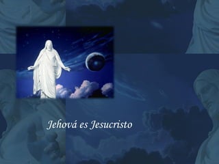 Jehová es Jesucristo 