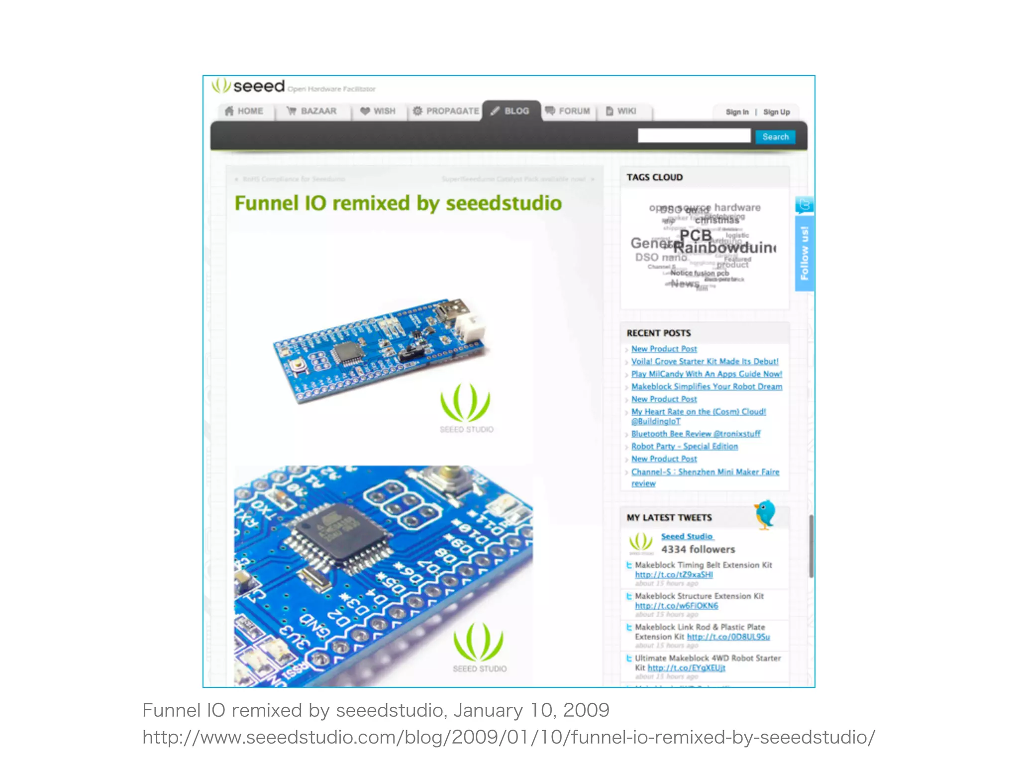 Funnel IO remixed by seeedstudio, January 10, 2009
http://www.seeedstudio.com/blog/2009/01/10/funnel-io-remixed-by-seeedstudio/
 
