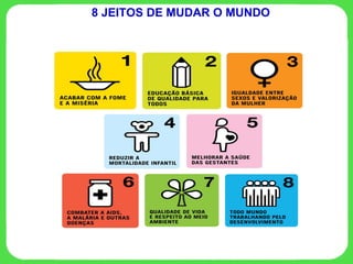 8 JEITOS DE MUDAR O MUNDO 