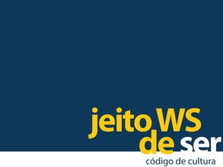 desercódigo de cultura
jeitoWS
 