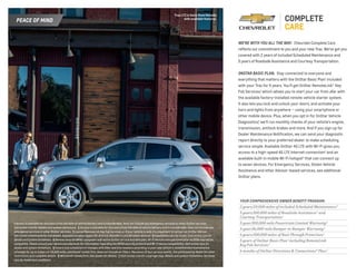 PEACE OF MIND
YOUR COMPREHENSIVE OWNER BENEFIT PROGRAM.
2 years/24,000 miles of included Scheduled Maintenance.5
5 years/100,000 miles of Roadside Assistance 6
and
Courtesy Transportation.6
5-year/100,000-mile Powertrain Limited Warranty.6
3-year/36,000-mile Bumper-to-Bumper Warranty.6
6 years/100,000 miles of Rust-Through Protection.6
5 years of OnStar Basic Plan 1
including RemoteLink
Key Fob Services.2
6 months of OnStar Directions  Connections® Plan.7
WE’RE WITH YOU ALL THE WAY.  Chevrolet Complete Care
reflects our commitment to you and your new Trax. We’ve got you
covered with 2 years of included Scheduled Maintenance and
5 years of Roadside Assistance and Courtesy Transportation.
ONSTAR BASIC PLAN.  Stay connected to everyone and
everything that matters with the OnStar Basic Plan1
included
with your Trax for 5 years. You’ll get OnStar RemoteLink® Key
Fob Services,2
which allows you to start your car from afar with
the available factory-installed remote vehicle starter system.
It also lets you lock and unlock your doors, and activate your
horn and lights from anywhere — using your smartphone or
other mobile device. Plus, when you opt in for OnStar Vehicle
Diagnostics,3
we’ll run monthly checks of your vehicle’s engine,
transmission, antilock brakes and more. And if you sign up for
Dealer Maintenance Notification, we can send your diagnostic
report directly to your preferred dealer to make scheduling
service simple. Available OnStar 4G LTE with Wi-Fi gives you
access to a high-speed 4G LTE Internet connection4
and an
available built-in mobile Wi-Fi hotspot4
that can connect up
to seven devices. For Emergency Services, Stolen Vehicle
Assistance and other Advisor-based services, see additional
OnStar plans.
1 Access is available for five years from the date of vehicle delivery and is transferable. Does not include any emergency services or other OnStar services.
See onstar.com for details and system limitations.  2 Access is available for five years from the date of vehicle delivery and is transferable. Does not include any
emergency services or other OnStar services. To cancel RemoteLink Key Fob Services or if your vehicle is sold, it is important to contact an OnStar Advisor.
See onstar.com/mobile for full details. Available on select Apple iOS, Android, BlackBerry and Windows devices.  3 Capabilities vary by model. Visit onstar.com for
details and system limitations.  4 Devices must be WPA2-compliant with active OnStar service and data plan. Wi-Fi devices manufactured prior to 2006 may not be
compatible. Please consult your device manufacturer for information regarding the WPA2 security protocol and Wi-Fi device compatibility. Visit onstar.com for
details and system limitations.  5 Covers only scheduled oil changes with filter and tire rotations according to your new vehicle’s recommended maintenance
schedule for up to 2 years or 24,000 miles, whichever comes first. Does not include air filters. Maximum of four service events. See participating dealer for other
restrictions and complete details.  6 Whichever comes first. See dealer for details.  7 Visit onstar.com for coverage map, details and system limitations. Services
vary by model and conditions.
Trax LTZ in Satin Steel Metallic
with available features.
 