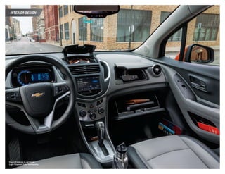 Trax LTZ interior in Jet Black/
Light Titanium-Color leatherette.
INTERIOR DESIGN
 