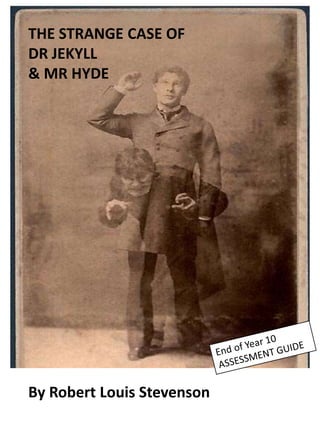 THE STRANGE CASE OF
DR JEKYLL
& MR HYDE
By Robert Louis Stevenson
 