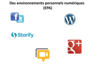 Des environnements personnels numériques
(EPA)

 
