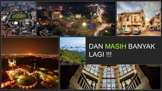 DAN MASIH BANYAK
LAGI !!!
 