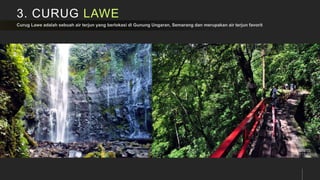 3. CURUG LAWE
 