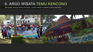 6. ARGO WISATA TEMU KENCONO
 