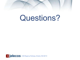 Questions?



| 450 Regency Parkway, Omaha, NE 68114
 