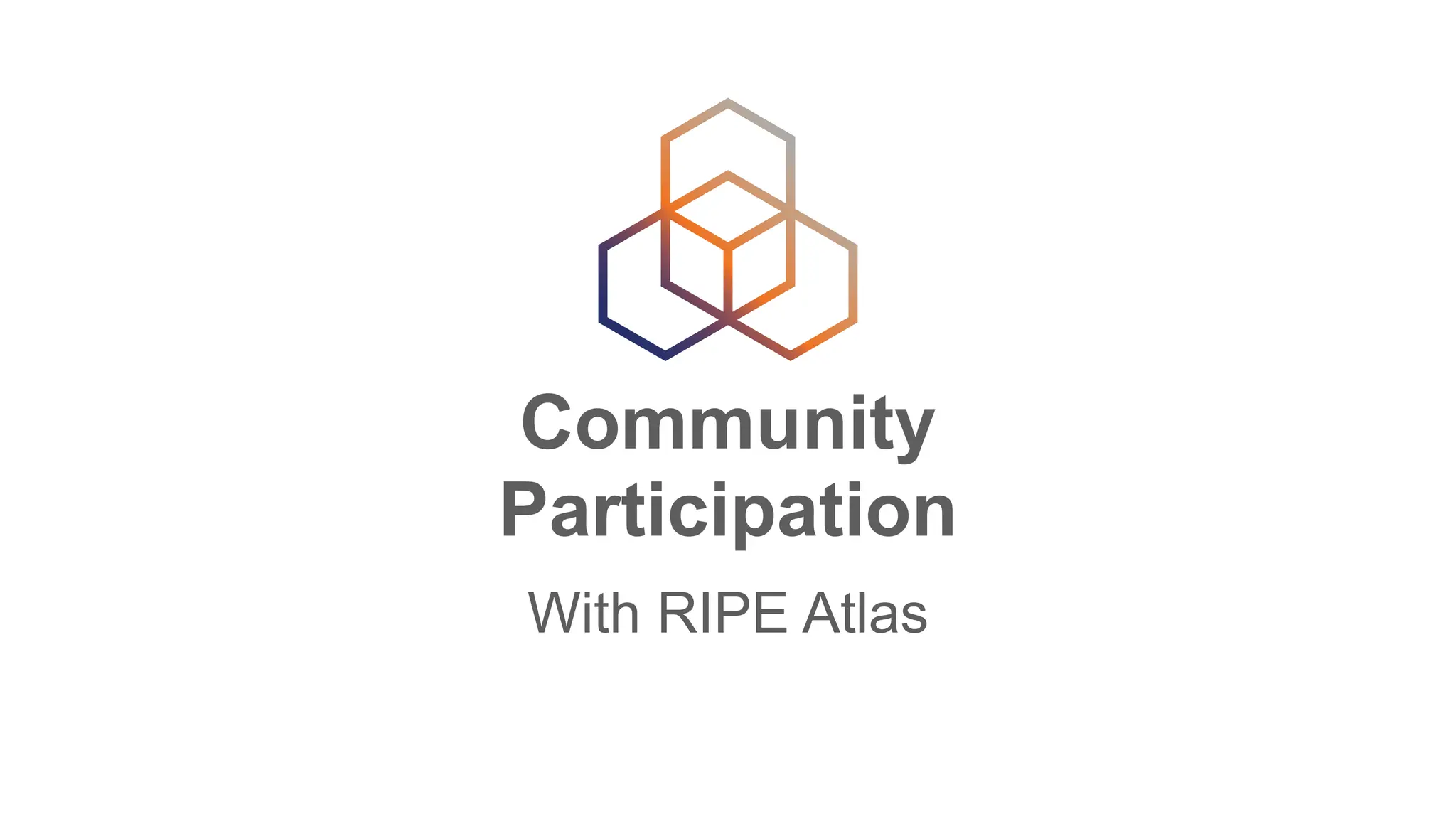 Community
Participation
With RIPE Atlas
 