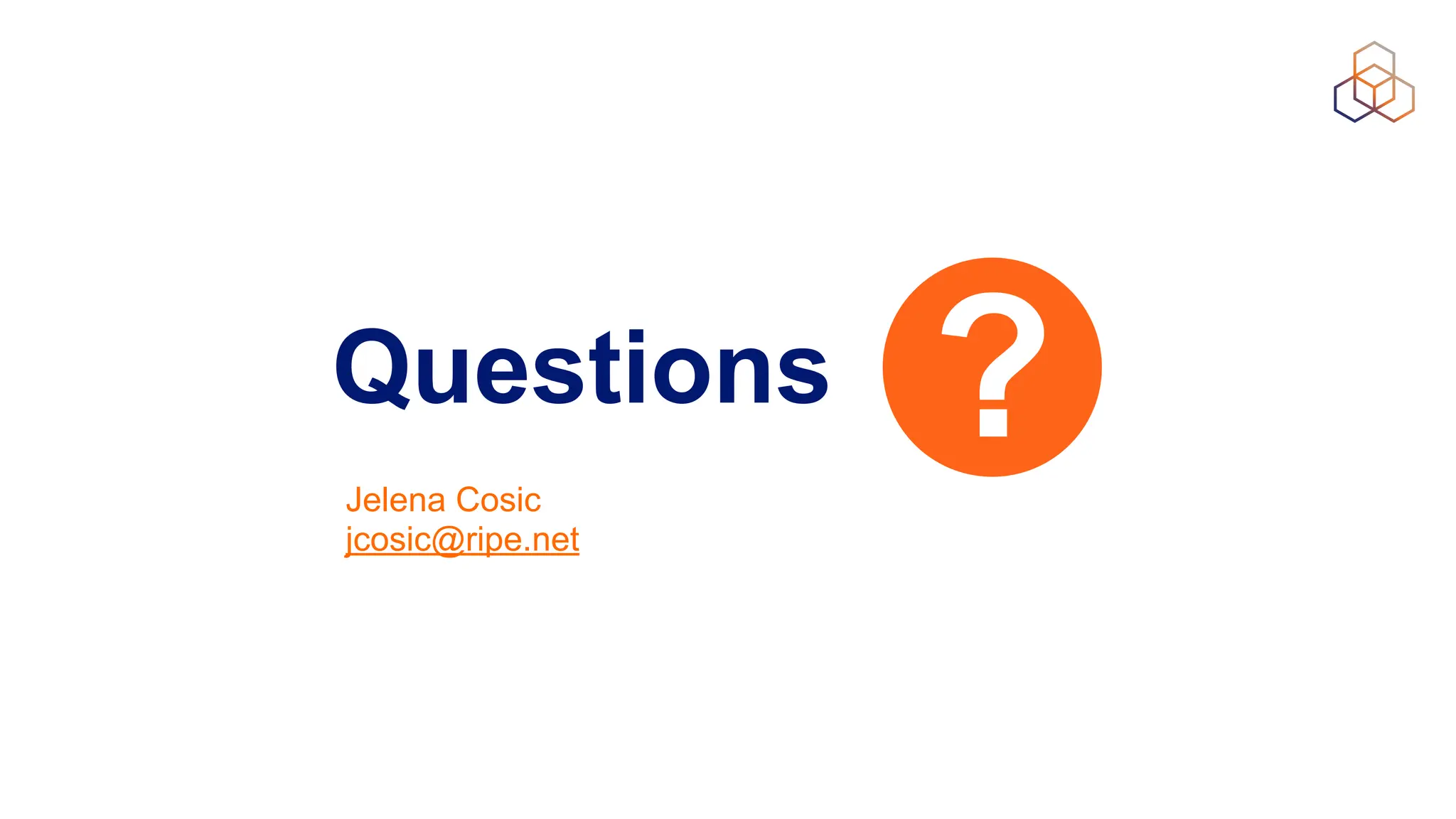 Questions ?
Jelena Cosic
jcosic@ripe.net
 