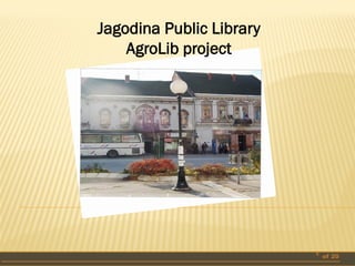 Jagodina Public Library
AgroLib project

1 of 20

 