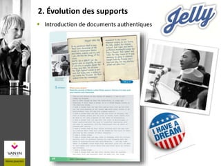 Introduction de documents authentiques
2. Évolution des supports
 