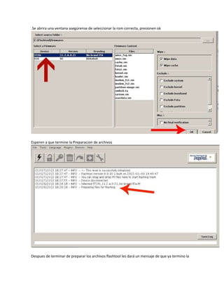 .Se abrira una ventana asegúrense de seleccionar la rom correcta, presionen ok

Esperen a que termine la Preparacion de archivos

Despues de terminar de preparar los archivos flashtool les dará un mensaje de que ya termino la

 