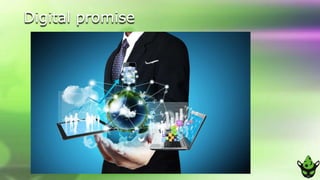 Digital promise
 