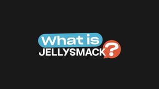Jellysmack detects and develops the
world’s most talented video Creators
through technology.
We are the only company build...