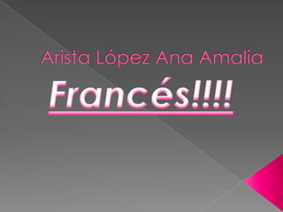 Arista López Ana Amalia Francés!!!! 