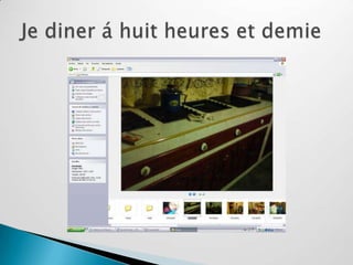 Je diner á huit heures et demie