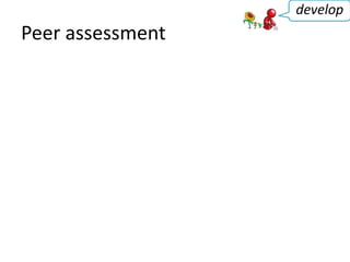 Peer assessment
develop
 