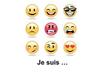 Je suis …