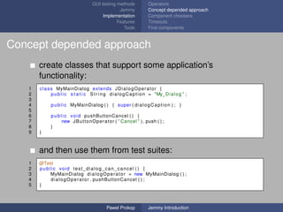 GUI testing methods                Operators
                                                    Jemmy                 Con...