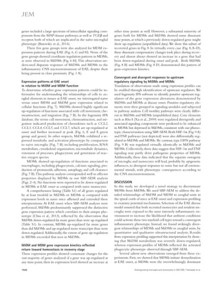 other time points as well. However, a substantial minority of 
genes both for MDMs and MiDMs showed some dissonant 
time points, at which a previously down-regulated gene might 
show up-regulation (unpublished data). We show this subset of 
recovered genes in Fig. 8. In virtually every case (Fig. 8, A–D), 
these dissonant compensatory changes took place during recov-ery 
and almost always showed an increase in a gene that had 
been down-regulated during onset and peak. Both MiDMs 
(Fig. 8 B) and MDMs (Fig. 8 D) demonstrated this pattern of 
gene-expression kinetics. 
Convergent and divergent responses to upstream 
regulatory signaling by MiDMs and MDMs 
Translation of observations made using expression profiles can 
be enabled through identification of upstream regulators. We 
used Ingenuity IPA software to identify putative upstream reg-ulators 
of the gene expression alterations demonstrated by 
MiDMs and MDMs at disease onset. Putative regulatory ele-ments 
were then grouped in signaling modules and subjected 
to pathway analysis. Cell motility pathways were clearly differ-ent 
in MiDMs and MDMs (unpublished data). Core elements 
such as RhoA (Xu et al., 2009) were regulated divergently and 
associated signaling components were predicted to be enhanced 
in MDMs but depressed in MiDMs, consistent with our pheno-typic 
characterization using SBF-SEM. Both HIF-1 (Fig. 9 A) 
and TNF pathways (not depicted) were also differentially reg-ulated 
in MiDMs and MDMs. By contrast, type I IFN pathway 
(Fig. 9 B) was regulated virtually identically in MiDMs and 
MDMs. Collectively, these data suggest that HIF-1 and TNF 
signaling may partly drive pathogenic properties of MDMs. 
Additionally, these data indicated that the separate ontogeny 
of microglia and monocytes will lead, probably by epigenetic 
influences, to divergent responses to some but not all environ-mental 
stimuli, with phenotypic consequences according to 
the CNS microenvironment. 
DISCUSSION 
In this study, we developed a novel strategy to discriminate 
MDMs from MiDMs. We used SBF-SEM to address the de-tailed 
relationships of MiDM and MDM to axoglial units in 
the spinal cords of mice at EAE onset and expression profiling 
to examine potential mechanisms. Selection of the EAE disease 
model ensured that both recruited monocytes and resident mi-croglia 
were exposed to the same intensely inflammatory en-vironment 
to increase the likelihood that ambient conditions 
could activate these two myeloid cell types toward a convergent 
inflammatory phenotype. Instead, we found strikingly diver-gent 
relationships of MDMs and MiDMs to axoglial units, by 
quantitative and qualitative ultrastructural analysis. Results 
from expression profiling supported this interpretation by show-ing 
that MiDM metabolism was severely down-regulated, 
whereas expression profiles of MDMs reflected the activated 
phagocytic phenotype observed through SBF-SEM. 
Several salient new observations emerged from these ex-periments. 
First, we showed that MDMs initiate demyelination 
at EAE onset, as MDMs were the overwhelmingly dominant 
genes included a large spectrum of intracellular signaling com-ponents 
from the MAP-kinase pathways, as well as TGF and 
receptor, both of which are implicated in the naïve microglial 
phenotype (Butovsky et al., 2014). 
These five gene groups were also analyzed for MDM ex-pression 
patterns during EAE (Fig. 6, G and H). None of the 
gene groups showed coordinate regulation patterns in MDMs, 
as were observed in MiDMs (Fig. 6 H). This observation un-derscored 
disparate responses of MiDMs and MDMs to the 
inflammatory CNS microenvironment of EAE, despite their 
being present in close proximity (Fig. 1 A). 
Expression patterns at EAE onset 
in relation to MiDM and MDM function 
To determine whether gene expression patterns could be in-formative 
for understanding the relationships of cells to ax-oglial 
elements in tissues at EAE onset, we interrogated naive 
versus onset MDM and MiDM gene expression related to 
cellular functions (Fig. 7). MiDMs showed highly significant 
up-regulation of functions associated with cell movement, che-moattraction, 
and migration (Fig. 7 B). In the Ingenuity IPA 
database, the terms cell movement, chemoattraction, and mi-gration 
indicated production of chemokines such as CCL2, 
CCL3, CCL4, CCL5, and CCL7, which are up-regulated at 
onset and further increased at peak (Fig. 6, E and F, green 
group and genes). In other respects, MiDMs exhibited a re-pressed 
metabolic and activation phenotype by comparison 
to naive microglia (Fig. 7 B) including proliferation, RNA 
metabolism, cytoskeletal organization, microtubule dynamics, 
extension of processes, phagocytosis and generation of reac-tive 
oxygen species. 
MDMs showed up-regulation of functions associated to 
macrophages, including phagocytosis, calcium signaling, pro-duction 
of prostanoids, adhesion, autophagy, and cell clearance 
(Fig. 7 B). This pathway analysis corresponded well to effector 
properties displayed by MDMs in our SBF-SEM analysis 
(Figs. 2–4). No functions were reported to be down-regulated 
in MDMs at EAE onset as compared with naive monocytes. 
A comprehensive listing (Table S1) of all genes regulated 
by at least twofold in MiDMs or MDMs as compared with 
expression levels in naive mice affirmed and extended these 
interpretations. At EAE onset when SBF-SEM analyses were 
performed, MiDMs predominantly suppressed the distinctive 
gene expression pattern which correlates to their unique phe-notype 
(Chiu et al., 2013), reflected by the observation that 
MiDMs down-regulated far more genes than were up-regulated 
(Table S1). In contrast, MDMs up-regulated far more genes 
than did MiDMs and up-regulated more transcripts than were 
down-regulated. Additionally, the extent of gene up-regulation 
in MDMs exceeded that seen in MiDMs. 
MiDM and MDM gene expression kinetics reflected 
return toward homeostasis in recovery stage 
These expression profiles showed consonant changes for the 
vast majority of genes analyzed: if a gene was up-regulated at 
any time point, then its expression level showed an increase at 
1542 Distinguishing microglia and monocytes in EAE CNS | Yamasaki et al. 
 