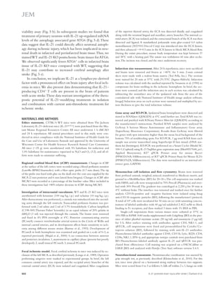 of the superior thyroid artery, the ECA was dissected distally and coagulated 
along with the terminal lingual and maxillary artery branches. The internal ca-rotid 
artery (ICA) was isolated, and the extracranial branch of the ICA was then 
dissected and ligated. A standardized polyamide resin glue-coated 6.0 nylon 
monofilament (3021910; Doccol Corp) was introduced into the ECA lumen, 
and then advanced 9–9.5 mm in the ICA lumen to block MCA blood flow. 
During the entire procedure, mouse body temperature was kept between 37 
and 38°C with a heating pad. The suture was withdrawn 60 min after occlu-sion. 
The incision was closed, and the mice underwent recovery. 
Infarction size measurement. After 24 h reperfusion, mice were sacrificed 
and brains were removed and frozen at 80°C for 5 min. 2-mm coronal 
slices were made with a rodent brain matrix (Ted Pella, Inc.). The sections 
were stained for 20 min at 37°C with 2% TTC (Sigma-Aldrich). Infarction 
volume was calculated with the method reported by Swanson et al. (1990) to 
compensate for brain swelling in the ischemic hemisphere. In brief, the sec-tions 
were scanned, and the infarction area in each section was calculated by 
subtracting the noninfarct area of the ipsilateral side from the area of the 
contralateral side with National Institutes of Health image analysis software, 
ImageJ. Infarction areas on each section were summed and multiplied by sec-tion 
thickness to give the total infarction volume. 
Gene array and RT-PCR. Ipsilateral brain hemispheres were dissected and 
stored in RNAlater (QIAGEN) at 4°C until further use. Total RNA was ex-tracted 
and purified with RNeasy Protect Mini kit (QIAGEN) according to 
the manufacturer’s instructions. Purified RNA samples were analyzed by 
GeArray S Serious Mouse Autoimmune and Inflammatory Gene array 
(SuperArray; Bioscience Corporation). Results from GeArray were filtered 
for genes with spot intensities higher than the mean local background of the 
bottom 75% of nonbleeding spots. For RT-PCR, 1 μg total RNA from each 
sample was reverse transcribed using SuperScript II first strand cDNA syn-thesis 
kit (Invitrogen). RT-PCR was performed on a Smart Cycler (Model SC 
100–1; Cepheid) using IL-21 TaqMan gene expression assay (Mm00517640_m1; 
Applied Biosystems), RT2 qPCR Primer assay for mouse Becn1 
(PPM32434A; SABiosciences), or RT2 qPCR Primer Assay for Mouse IL21r 
(PPM03762A; SABiosciences). The data were normalized to an internal ref-erence 
gene, GAPDH. 
Mononuclear cell isolation and flow cytometry. Brains were removed 
from perfused animals, weighed, minced, transferred to Medicon inserts, and 
ground in a MediMachine (BD) for 20–30 s. The cell suspension was washed 
with HBSS, and cells were resuspended in 70% Percoll (Pharmacia) and over-laid 
with 30% Percoll. The gradient was centrifuged at 2,250 g for 30 min at 
4°C without brake. The interface was removed and washed once for further 
analysis. CD11b-positive and -negative fractions were isolated using Imag 
anti-CD11b magnetic particles (BD), following the manufacturer’s protocol. 
A total of 106 cells were incubated for 30 min on ice with saturating concen-trations 
of labeled antibodies with 40 μg/ml unlabeled 2.4G2 mAb to block 
binding to Fc receptors, and then washed 3 times with 1% BSA in PBS. 
Single-cell suspensions from various tissues were cultured at 37°C in 
10% FBS in RPMI 1640 media supplemented with GolgiStop (BD) in the pres-ence 
of either phorbol myristate acetate (50 ng/ml) and ionomycin (1 μg/ml) 
for 5 h. After surface staining with antibodies against CD4, NK1.1, and 
TCR, cell suspensions were fixed and permeabilized by Cytofix/Cy-toperm 
solution (BD), followed by staining with anti–IL-21 antibodies. 
Fluorochrome-labeled antibodies against CD45, CD11b, Ly6c, B220, CD4, 
CD8a, NK1.1, IFN-, and appropriate isotype controls were purchased from 
BD. Fluorochrome-labeled antibody against IL-21 and TCR was pur-chased 
from eBioscience. Cell staining was acquired on a FACSCalibur or 
LSRII (BD) and analyzed with FlowJo (Tree Star) software version 5.4.5. 
Neurofunctional assessment. Neuromuscular coordination was assessed by 
grip strength test, as previously described (Kleinschnitz et al., 2010). For this 
test, mice were placed on a horizontal string midway between two supports. 
Mice were scored from 0 to 5 as follows: 0, falls off within 2 s; 1, hangs on with 
viability assay (Fig. 5 b). In subsequent studies we found that 
treatment of primary neurons with IL-21 up-regulated mRNA 
levels of the autophagy associated gene ATG6 (Fig. 5 d). These 
data suggest that IL-21 could directly affect neuronal autoph-agy 
during ischemic injury, which has been implicated in neu-ronal 
death in infarcted and periinfarcted brain tissue. Thus, we 
stained WT and IL-21 KO postischemic brain tissues for ATG6. 
We observed significantly fewer ATG6+ cells in infarcted brain 
tissue of IL-21 KO mice compared with WT, suggesting that 
IL-21 may contribute to increased cerebral autophagy after 
stroke (Fig. 5 e). 
In conclusion, we implicate IL-21 as a lymphocyte-derived 
factor with a pronounced effect on brain injury after focal isch-emia 
in mice. We also present data demonstrating that IL-21– 
producing CD4+ T cells are present in the brain of patients 
with acute stroke. These data warrant investigation of the thera-peutic 
potential of IL-21–modifying treatments in isolation 
and combination with current anti-thrombotic treatments for 
ischemic stroke. 
MATERIALS AND METHODS 
Ethics statement. C57BL/6 WT mice were obtained from The Jackson 
Laboratory. IL-21–deficient mice (IL-21tm1Lex) were purchased from the Mu-tant 
Mouse Regional Resources Center. All mice underwent 1 h tMCAO 
and 24 h reperfusion. All animal procedures used in this study were con-ducted 
in strict compliance with the National Institutes of Health Guide for 
the Care and Use of Laboratory Animals and approved by the University of 
Wisconsin Center for Health Sciences Research Animal Care Committee. 
All mice (25 g) were anesthetized with 5% halothane for induction and 
1.0% halothane for maintenance vaporized in N2O and O2 (3:2), and all ef-forts 
were made to minimize suffering. 
Regional cerebral blood flow (rCBF) measurement. Changes in rCBF 
at the surface of the left cortex were recorded using a blood perfusion monitor 
(Laserflo BPM2; Vasamedics) with a fiber optic probe (0.7 mm diam). The tip 
of the probe was fixed with glue on the skull over the core area supplied by the 
MCA (2 mm posterior and 6 mm lateral from bregma). Changes in rCBF after 
MCAO were recorded as a percentage of the baseline value. Mice included in 
these investigations had 80% relative decrease in rCBF during MCAO. 
Investigation of intracranial vasculature. WT and IL-21 KO mice were 
anesthetized with ketamine (100 mg/kg, i.p.) and xylazine (10 mg/kg, i.p.). 
After thoracotomy was performed, a cannula was introduced into the ascend-ing 
aorta through the left ventricle. Transcardial perfusion fixation was per-formed 
with 2 ml saline and 2 ml of 3.7% formaldehyde. Carbon lampblack 
(C198-500; Thermo Fisher Scientific) in an equal volume of 20% gelatin in 
ddH2O (1 ml) was injected through the cannula. The brains were removed 
and fixed in 4% PFA overnight at 4°C. Posterior communicating arteries 
(PComA) connect vertebrobasilar arterial system to the Circle of Willis and 
internal carotid arteries, and its development affects brain sensitivity to isch-emia 
among different mouse strains (Barone et al., 1993). Development of 
PComA in both hemispheres was examined and graded on a scale of 0–3, as 
reported previously (Majid et al., 2000). 0, no connection between anterior 
and posterior circulation; 1, anastomosis in capillary phase (present but poorly 
developed); 2, small truncal PComA; 3, truncal PComA. 
Focal ischemia model. Focal cerebral ischemia in mice was induced by oc-clusion 
of the left MCA, as described previously (Longa et al., 1989). Operators 
performing surgeries were masked to experimental groups. In brief, the left 
common carotid artery was exposed, and the occipital artery branches of the 
external carotid artery (ECA) were isolated and coagulated. After coagulation 
602 IL-21 promotes brain injury after stroke | Clarkson et al. 
 
