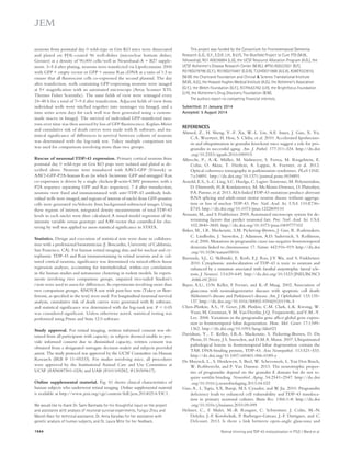 This project was funded by the Consortium for Frontotemporal Dementia 
Research (L.G., G.Y., E.D.R. J.H., B.V.F), The Bluefield Project to Cure FTD (M.W., 
fellowship), R01 AG036884 (L.G), the UCSF Resource Allocation Program (A.G.), the 
UCSF Alzheimer’s Disease Research Center (M.W.), #P50 AG023501 (B.F), 
R01NS079796 (G.Y.), R01NS075487 (E.D.R), T32HD071866 (A.E.A), K08EY023610, 
(M.W) the Chartrand Foundation and Clinical  Science Translational Institute 
(M.W., A.G.), the Howard Hughes Medical Institute (A.G.), the Alzheimer’s Association 
(G.Y.), the Welch Foundation (G.Y.), R37HL63762 (J.H), the Brightfocus Foundation 
(J.H), the Alzheimer’s Drug Discovery Foundation (B.M). 
The authors report no competing financial interests. 
Submitted: 31 January 2014 
Accepted: 5 August 2014 
REFERENCES 
Ahmed, Z., H. Sheng, Y.-F. Xu, W.-L. Lin, A.E. Innes, J. Gass, X. Yu, 
C.A. Wuertzer, H. Hou, S. Chiba, et al. 2010. Accelerated lipofuscino-sis 
and ubiquitination in granulin knockout mice suggest a role for pro-granulin 
in successful aging. Am. J. Pathol. 177:311–324. http://dx.doi 
.org/10.2353/ajpath.2010.090915 
Albrecht, P., A.-K. Müller, M. Südmeyer, S. Ferrea, M. Ringelstein, E. 
Cohn, O. Aktas, T. Dietlein, A. Lappas, A. Foerster, et al. 2012. 
Optical coherence tomography in parkinsonian syndromes. PLoS ONE. 
7:e34891. http://dx.doi.org/10.1371/journal.pone.0034891 
Arnold, E.S., S.-C. Ling, S.C. Huelga, C. Lagier-Tourenne, M. Polymenidou, 
D. Ditsworth, H.B. Kordasiewicz, M. McAlonis-Downes, O. Platoshyn, 
P.A. Parone, et al. 2013. ALS-linked TDP-43 mutations produce aberrant 
RNA splicing and adult-onset motor neuron disease without aggrega-tion 
or loss of nuclear TDP-43. Proc. Natl. Acad. Sci. USA. 110:E736– 
E745. http://dx.doi.org/10.1073/pnas.1222809110 
Arrasate, M., and S. Finkbeiner. 2005. Automated microscope system for de-termining 
factors that predict neuronal fate. Proc. Natl. Acad. Sci. USA. 
102:3840–3845. http://dx.doi.org/10.1073/pnas.0409777102 
Baker, M., I.R. Mackenzie, S.M. Pickering-Brown, J. Gass, R. Rademakers, 
C. Lindholm, J. Snowden, J. Adamson, A.D. Sadovnick, S. Rollinson, 
et al. 2006. Mutations in progranulin cause tau-negative frontotemporal 
dementia linked to chromosome 17. Nature. 442:916–919. http://dx.doi 
.org/10.1038/nature05016 
Barmada, S.J., G. Skibinski, E. Korb, E.J. Rao, J.Y. Wu, and S. Finkbeiner. 
2010. Cytoplasmic mislocalization of TDP-43 is toxic to neurons and 
enhanced by a mutation associated with familial amyotrophic lateral scle-rosis. 
J. Neurosci. 13:639–649. http://dx.doi.org/10.1523/JNEUROSCI 
.4988-09.2010 
Bayer, A.U., O.N. Keller, F. Ferrari, and K.-P. Maag. 2002. Association of 
glaucoma with neurodegenerative diseases with apoptotic cell death: 
Alzheimer’s disease and Parkinson’s disease. Am. J. Ophthalmol. 133:135– 
137. http://dx.doi.org/10.1016/S0002-9394(01)01196-5 
Chen-Plotkin, A.S., F. Geser, J.B. Plotkin, C.M. Clark, L.K. Kwong, W. 
Yuan, M. Grossman, V.M. Van Deerlin, J.Q. Trojanowski, and V.M.-Y. 
Lee. 2008. Variations in the progranulin gene affect global gene expres-sion 
in frontotemporal lobar degeneration. Hum. Mol. Genet. 17:1349– 
1362. http://dx.doi.org/10.1093/hmg/ddn023 
Davidson, Y., T. Kelley, I.R.A. Mackenzie, S. Pickering-Brown, D. Du 
Plessis, D. Neary, J.S. Snowden, and D.M.A. Mann. 2007. Ubiquitinated 
pathological lesions in frontotemporal lobar degeneration contain the 
TAR DNA-binding protein, TDP-43. Acta Neuropathol. 113:521–533. 
http://dx.doi.org/10.1007/s00401-006-0189-y 
De Muynck, L., S. Herdewyn, S. Beel, W. Scheveneels, L. Van Den Bosch, 
W. Robberecht, and P. Van Damme. 2013. The neurotrophic proper-ties 
of progranulin depend on the granulin E domain but do not re-quire 
sortilin binding. Neurobiol. Aging. 34:2541–2547. http://dx.doi 
.org/10.1016/j.neurobiolaging.2013.04.022 
Guo, A., L. Tapia, S.X. Bamji, M.S. Cynader, and W. Jia. 2010. Progranulin 
deficiency leads to enhanced cell vulnerability and TDP-43 transloca-tion 
in primary neuronal cultures. Brain Res. 1366:1–8. http://dx.doi 
.org/10.1016/j.brainres.2010.09.099 
Helmer, C., F. Malet, M.-B. Rougier, C. Schweitzer, J. Colin, M.-N. 
Delyfer, J.-F. Korobelnik, P. Barberger-Gateau, J.-F. Dartigues, and C. 
Delcourt. 2013. Is there a link between open-angle glaucoma and 
neurons from postnatal day 0 wild-type or Grn KO mice were dissociated 
and plated on PDL-coated 96 well-dishes (microclear bottom dishes; 
Greiner) at a density of 90,000 cells/well in Neurobasal-A + B27 supple-ment. 
3–5 d after plating, neurons were transfected via Lipofectamine 2000 
with GFP + empty vector or GFP + mouse Ran cDNA at a ratio of 1:3 to 
ensure that all fluorescent cells co-expressed the second plasmid. The day 
after transfection, wells containing GFP-expressing neurons were imaged 
at 5× magnification with an automated microscope (Array Scanner XTI; 
Thermo Fisher Scientific). The same fields of view were reimaged every 
24–48 h for a total of 7–9 d after transfection. Adjacent fields of view from 
individual wells were stitched together into montages via ImageJ, and a 
time series across days for each well was then generated using a custom-made 
macro in ImageJ. The survival of individual GFP-transfected neu-rons 
over time was then assessed by loss of GFP fluorescence. Kaplan-Meier 
and cumulative risk of death curves were made with R software, and sta-tistical 
significance of differences in survival between cohorts of neurons 
was determined with the log-rank test. Tukey multiple comparison test 
was used for comparisons involving more than two groups. 
Rescue of neuronal TDP-43 expression. Primary cortical neurons from 
postnatal day 0 wild-type or Grn KO pups were isolated and plated as de-scribed 
above. Neurons were transduced with AAV2-GFP (Virovek) or 
AAV2-GFP-P2A-human Ran (in which bicistronic GFP and untagged Ran 
co-expression is driven by a single chicken--actin-CMV promoter, with a 
P2A sequence separating GFP and Ran sequences). 7 d after transduction, 
neurons were fixed and immunostained with anti–TDP-43 antibody. Indi-vidual 
wells were imaged, and regions of interest of nuclei from GFP-positive 
cells were generated via Volocity from background-subtracted images. Using 
these regions of interest, integrated density measurements of total TDP-43 
levels in each nuclei were then calculated. A mixed-model regression of the 
intensity variable versus genotype and AAV-vector that controlled for clus-tering 
by well was applied to assess statistical significance in STATA. 
Statistics. Design and execution of statistical tests were done in collabora-tion 
with a professional biostatistician (J. Boscardin, University of California, 
San Francisco, CA). For human retinal imaging data and for nuclear and cy-toplasmic 
TDP-43 and Ran immunostaining in retinal neurons and in cul-tured 
cortical neurons, significance was determined via mixed-effects linear 
regression analyses, accounting for interindividual, within-eye correlations 
in the human studies and intramouse clustering in rodent models. In experi-ments 
involving two comparison groups, unpaired two-tailed Student’s 
t tests were used to assess for differences. In experiments involving more than 
two comparison groups, ANOVA test with post-hoc tests (Tukey or Bon-ferroni, 
as specified in the text) were used. For longitudinal neuronal survival 
analysis, cumulative risk of death curves were generated with R software, 
and statistical significance was determined with the log-rank test. P  0.05 
was considered significant. Unless otherwise noted, statistical testing was 
performed using Prism and Stata 12.0 software. 
Study approval. For retinal imaging, written informed consent was ob-tained 
from all participants with capacity; in subjects deemed unable to pro-vide 
informed consent due to diminished capacity, written consent was 
obtained from a designated surrogate decision-maker and subjects provided 
assent. The study protocol was approved by the UCSF Committee on Human 
Research (IRB # 11–05333). For studies involving mice, all procedures 
were approved by the Institutional Animal Care and Use Committee at 
UCSF (#AN087501-02A) and UAB (#101109282, #130309617). 
Online supplemental material. Fig. S1 shows clinical characteristics of 
human subjects who underwent retinal imaging. Online supplemental material 
is available at http://www.jem.org/cgi/content/full/jem.20140214/DC1. 
We would like to thank Dr. Sami Barmada for his thoughtful input on the project 
and assistance with analysis of neuronal survival experiments, Yungui Zhou and 
Marcel Alavi for technical assistance, Dr. Anna Karydas for her assistance with 
genetic analysis of human subjects, and Dr. Laura Mitic for her feedback. 
1944 Retinal thinning and TDP-43 mislocalization in FTLD | Ward et al. 
 