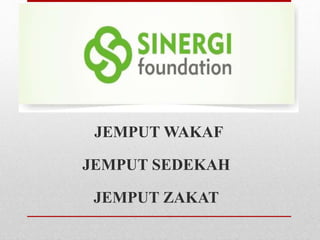 JEMPUT WAKAF
JEMPUT SEDEKAH
JEMPUT ZAKAT
 