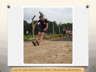 SALTO EM DISTÂNCIA FEM: THAINARA MOREIRA
 